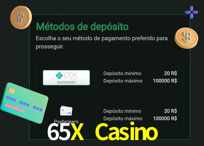 O cassino 65X Casino oferece uma grande variedade de métodos de pagamento